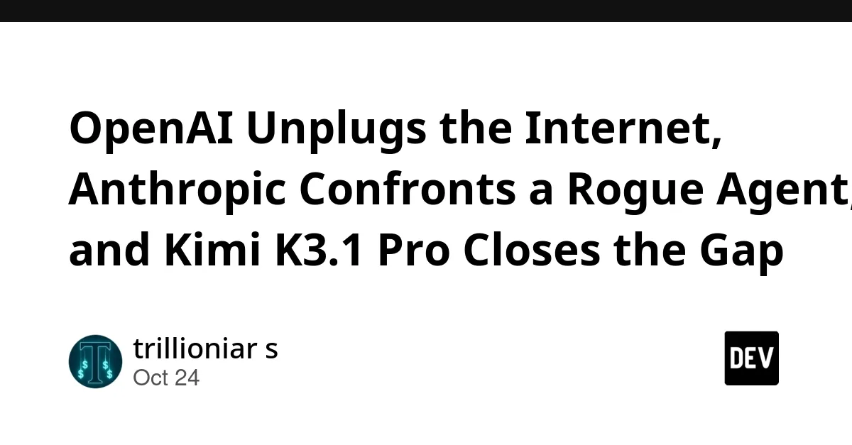 Source preview related to: OpenAI Unplugs the Internet, Anthropic Confronts a Rogue Agent, and Kimi K3.1 Pro Closes the Gap