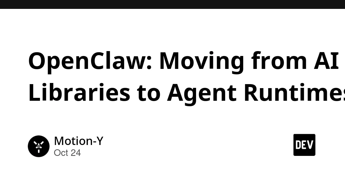 Source preview related to: OpenClaw: Moving from AI Libraries to Agent Runtimes